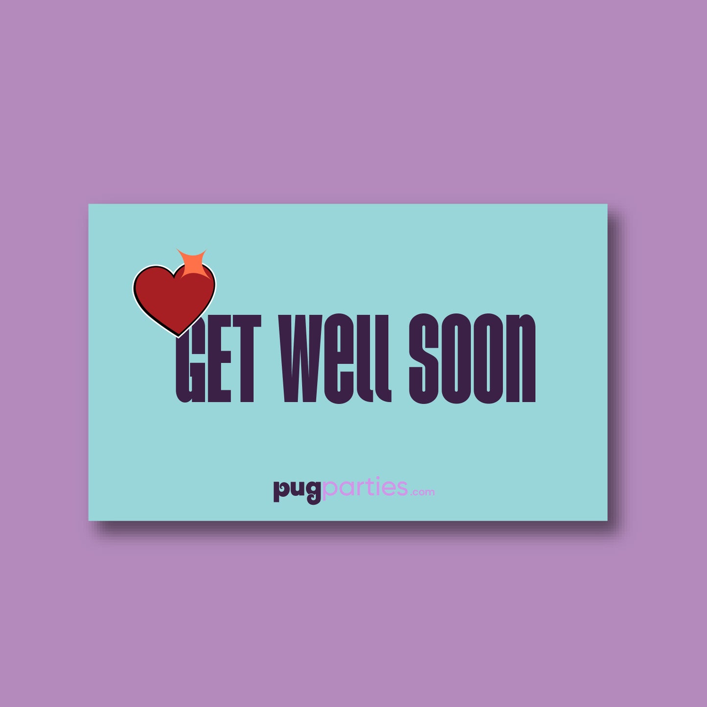 A pastel blue card with the message “GET WELL SOON” in bold dark purple capital letters. A red heart with a small star accent appears above the word “GET”. The background is lavender purple, and “pugparties.com” is printed in purple and pink at the bottom of the card.