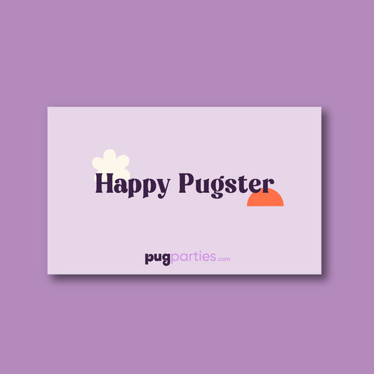 A pastel purple greeting card with the message “Happy Pugster” in bold, dark purple text. A cream flower and an orange semicircle accent the design. The “pugparties.com” logo is at the bottom of the card. The background is a soft lilac purple.