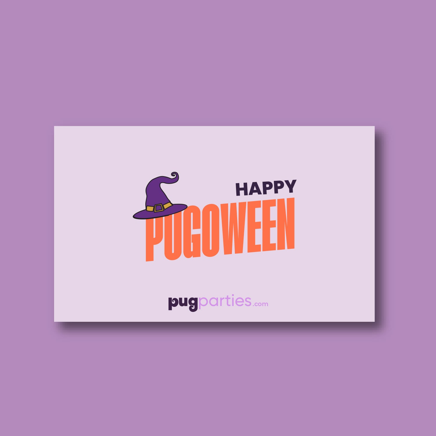 A Halloween-themed card with a light purple background featuring the text “HAPPY PUGOWEEN” in bold, with “PUGOWEEN” in large orange letters and “HAPPY” in smaller dark purple text. A whimsical purple witch hat with a yellow buckle sits above the word “PUGOWEEN.” The Pug Parties logo appears at the bottom in dark and light purple text. The card is set against a deeper lavender backdrop.